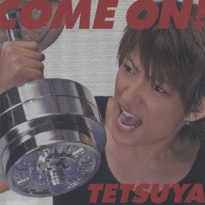 TETSUYA (L'Arc-en-Ciel) / COME ON!