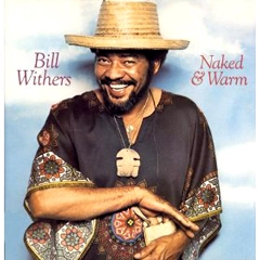 BILL WITHERS / ビル・ウィザース / ネイキッド＆ウォーム(紙ジャケット) / NAKED & WARM