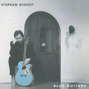 STEPHEN BISHOP / スティーヴン・ビショップ / ブルー･ギター