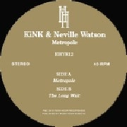 KINK & NEVILLE WATSON / METROPOLE