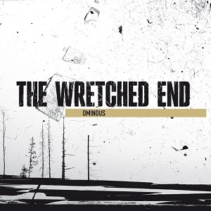 WRETCHED END / レッチド・エンド / OMINOUS