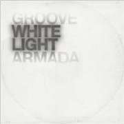 GROOVE ARMADA / グルーヴ・アルマダ / WHITE LIGHT