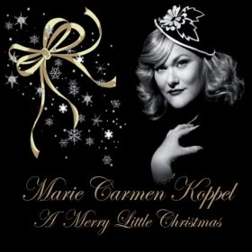 MARIE CARMEN KOPPEL / A MERRY LITTLE CHRISTMAS