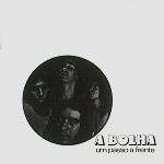 A BOLHA / ア・ボーリャ / UM PASSO A FRENTE