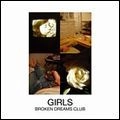 GIRLS / ガールズ / BROKEN DREAMS CLUB EP