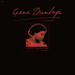 GENE DUNLAP / ジーン・ダンラップ / イッツ・ジャスト・ザ・ウェイ・アイ・フィ