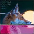 EVERYTHING EVERYTHING / エヴリシング・エヴリシング / ＭＡＮ　ＡＬＩＶＥ