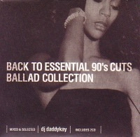 DJ daddykay / BACK TO ESSENTIAL 90'S CUTS BALLAD COLLECT