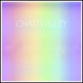 CHAD VALLEY / チャド・バリー / CHAD VALLEY EP