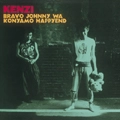 KENZI & THE TRIPS / KENZI & THE TRIPS (KENZIソロ, 八田ケンヂ, スマ・ロ子, イギリスを含む) / ブラボージョニーは今夜もハッピーエンド -