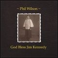 PHIL WILSON (from JUNE BRIDES) / GOD BLESS JIM KENNEDY(LP)