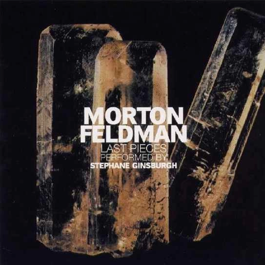 MORTON FELDMAN / モートン・フェルドマン / LAST PIECES