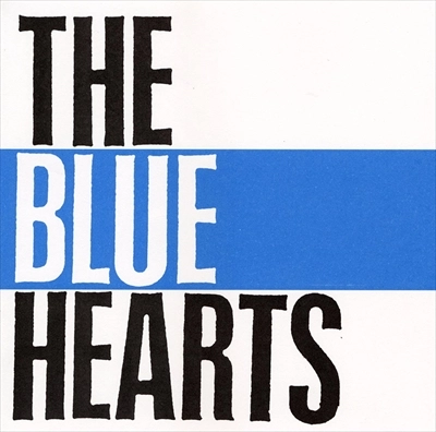 THE BLUE HEARTS / ザ・ブルーハーツ / THE BLUE HEARTS