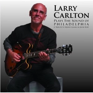 LARRY CARLTON / ラリー・カールトン / PLAYS THE SOUND OF PHILADELPHIA-A TRIBUTE