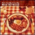 NICK HEYWARD / ニック・ヘイワード / フロム・マンデイ・トゥ・サンデイ