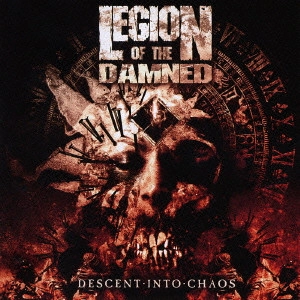 LEGION OF THE DAMNED / リージョン・オブ・ザ・ダムド / ディセント・イントゥ・ケイオス