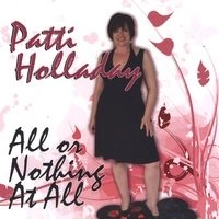 PATTI HOLLADAY / ALL OR NOTHING AT ALL