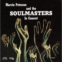 MARVIN PETERSON & THE SOULMASTERS / マーヴィン・ピーターソン&ザ・ソウルマスターズ / IN CONCERT (REISSUE)