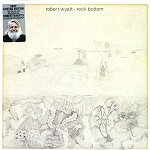 ROBERT WYATT / ロバート・ワイアット / ROCK BOTTOM