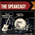 SMOKE OR FIRE / スモークオアファイア / SPEAKEASY