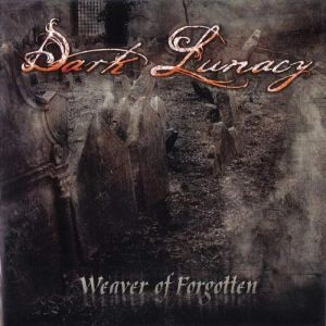 DARK LUNACY / ダーク・ルナシー / WEAVER OF FORGOTTEN<DIGI>