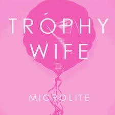 TROPHY WIFE / MICROLITE