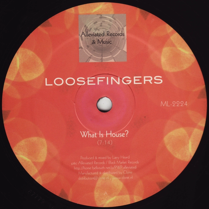 LOOSEFINGERS / WHAT IS HOUSE?