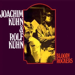 JOACHIM KÜHN & ROLF KÜHN  / BLOODY ROCKERS
