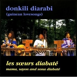 LES SOEURS DIABATE / DONKILI DIARABI (GUINEAN LOVESONGS)