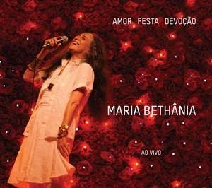 MARIA BETHANIA / マリア・ベターニア / AMOR FESTA E DEVOCAO -AO VIVO-