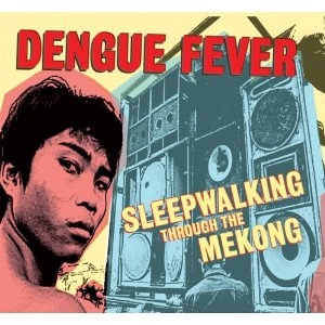 DENGUE FEVER / デング・フィーヴァー / SLEEPWALKING THROUGH THE MEKONG (CD+DVD)