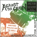 AGAINST THE GRAIN / アゲインスト・ザ・グレイン / SERIOUS ARGUMENTS FOR SILENT DARKNESS