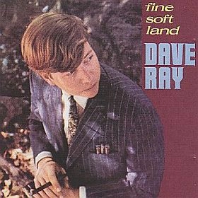 DAVE RAY / FINE SOFT LAND