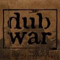 DUB WAR / ダブ・ウォー / DUB, THE WAR AND THE UGLY