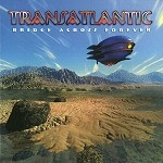 TRANSATLANTIC / トランスアトランティック / BRIDGE ACROSS FOREVER