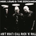 NIGEL LEWIS AND THE ZORCHMEN / ナイジェル・ルイス・アンド・ザ・ゾーチメン / (GOLD VINYL)AIN'T WHAT I CALL RO