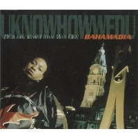 BAHAMADIA / バハマディア / UKNOWHOWWEDU (YOU KNOW HOW WE DE)