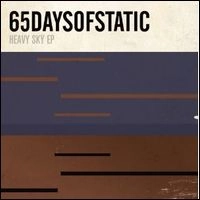65DAYSOFSTATIC / 65デイズオブスタティック / ＨＥＡＶＹ　ＳＫＹ　ＥＰ