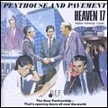 HEAVEN 17 / ヘヴン17 / PENTHOUSE AND PAVEMENT(2CD+DVD)