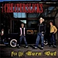 CHEATERSLICKS / REV UP,BURN OUT