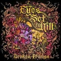 EYES SET TO KILL / アイズ・セット・トゥ・キル / ブロークン・フレームス