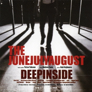 THE JUNEJULYAUGUST / 深く潜れ