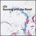 ZZZ / ランニング・ウィズ・ザ・ビースト