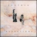 FURTHER REDUCTIONS / DECIDEDLY SO/NOT UNKNOWN