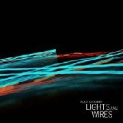 BLACK SUN EMPIRE / LIGHTS AND WIRES