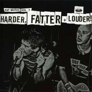 V.A. (FAT WRECK CHORDS) / FAT MUSIC VOL.7:HARDER,FATTER+LOUDER!