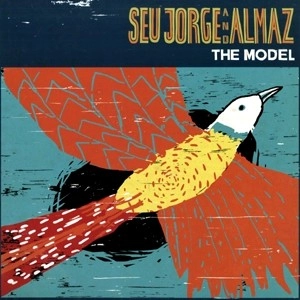 SEU JORGE / セウ・ジョルジ / THE MODEL/EVERYBODY LOVES THE SUNSHINE