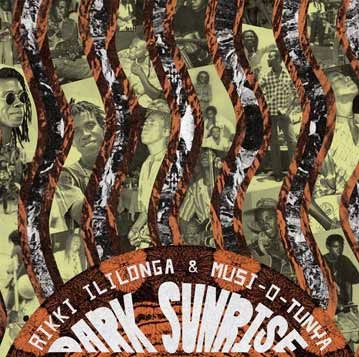 RIKKI ILILONGA & MUSI O TUNYA / DARK SUNRISE