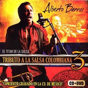 ALBERTO BARROS / アルベルト・バロス / TRIBUTO A SALSA COLOMBIANA 3(W/DVD)