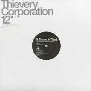 THIEVERY CORPORATION / シーベリー・コーポレーション / IT TAKES A THIEF 04/04
